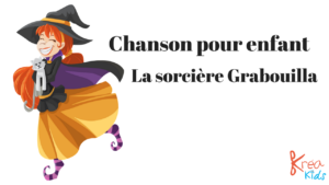 chanson pour enfant la sorciere grabouilla chanson pour enfant la sorciere grabouilla